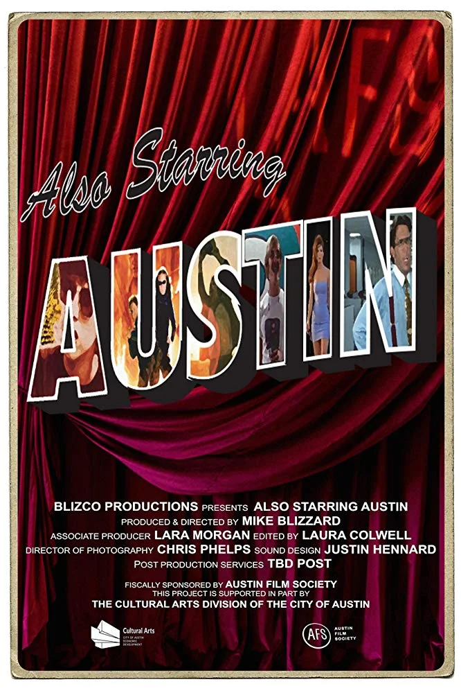 Also Starring Austin Dir. Mike Blizzard (documentary feature) Design, edit, ADR recording, and re-recording.