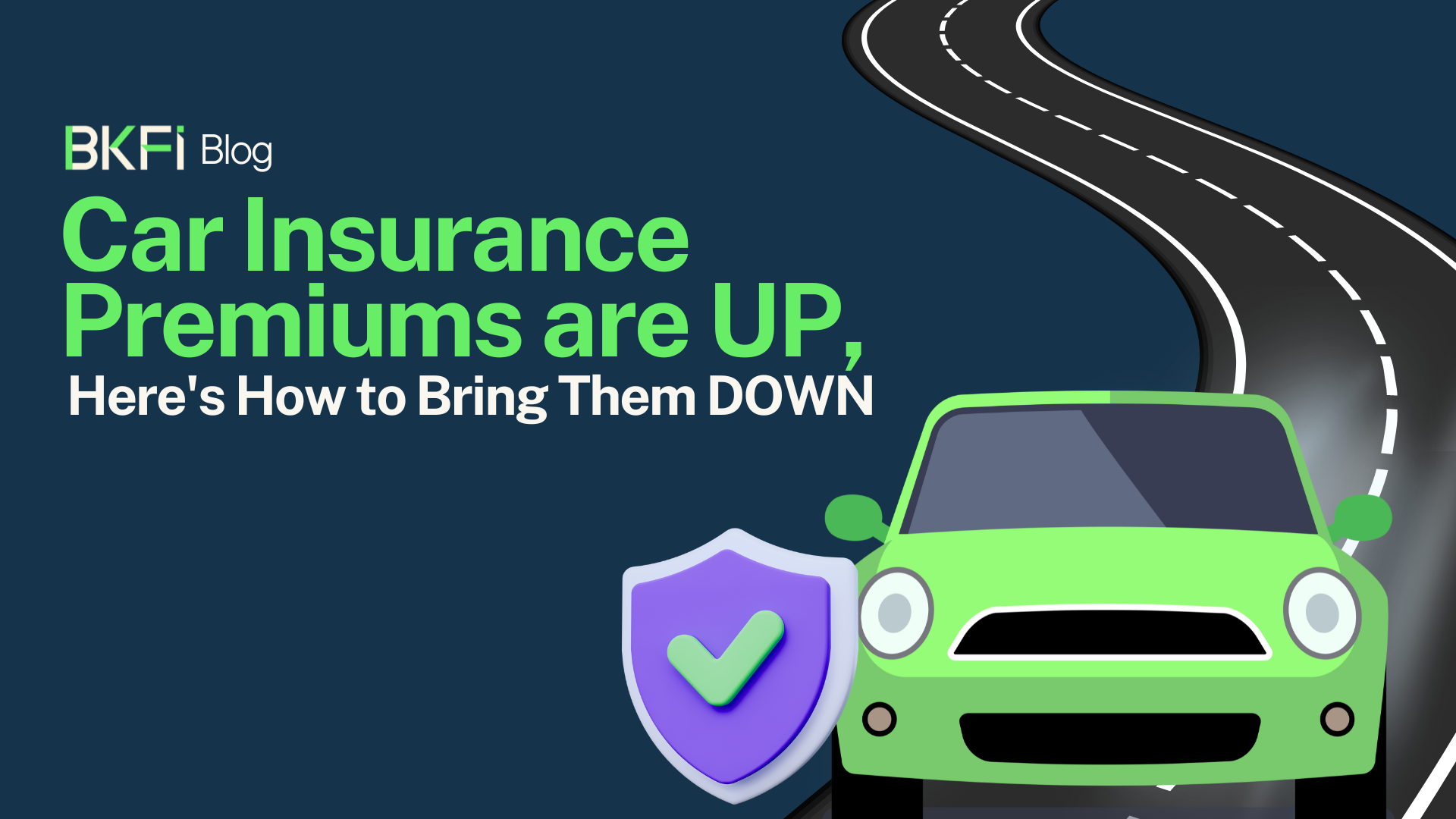 Car Insurance Premiums are UP, here's how to bring them DOWN
