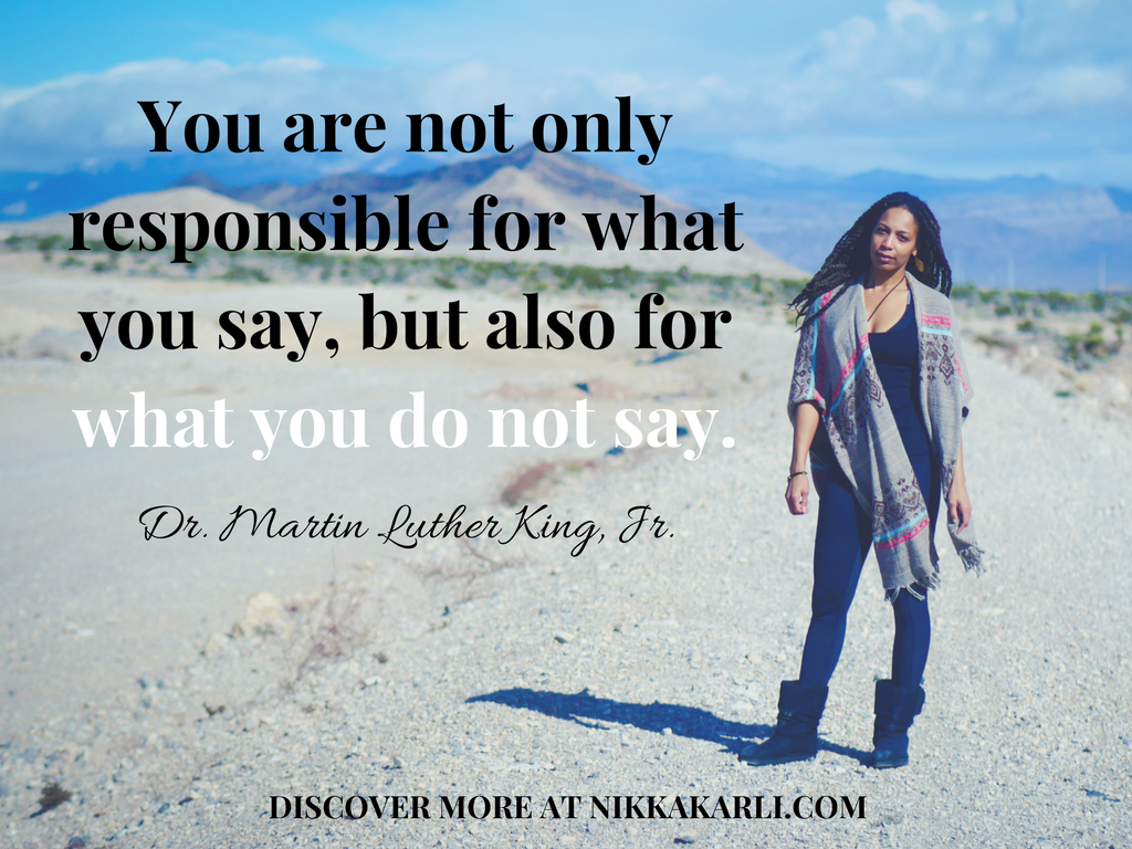 You-are-not-only-responsible-for-what-you-say-but-for-what-you-do-not-say..png