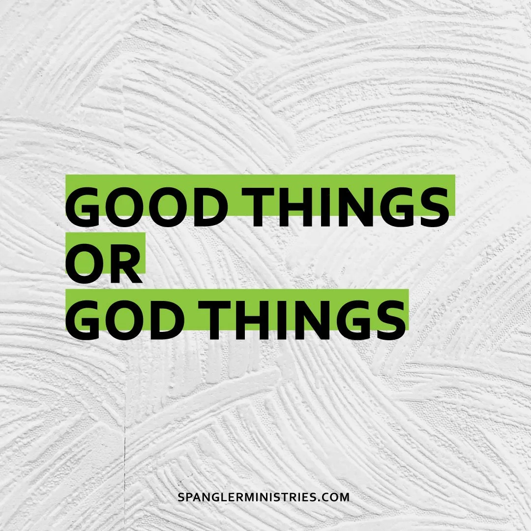 Good Things or God Things