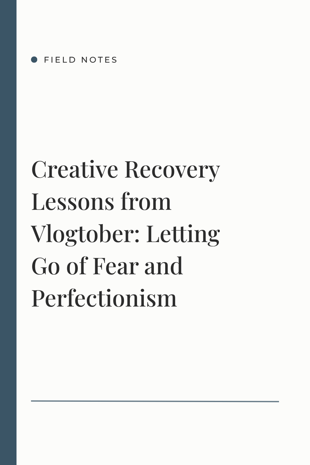 Creative Recovery Lessons from Vlogtober: Letting Go of Fear and Perfectionism