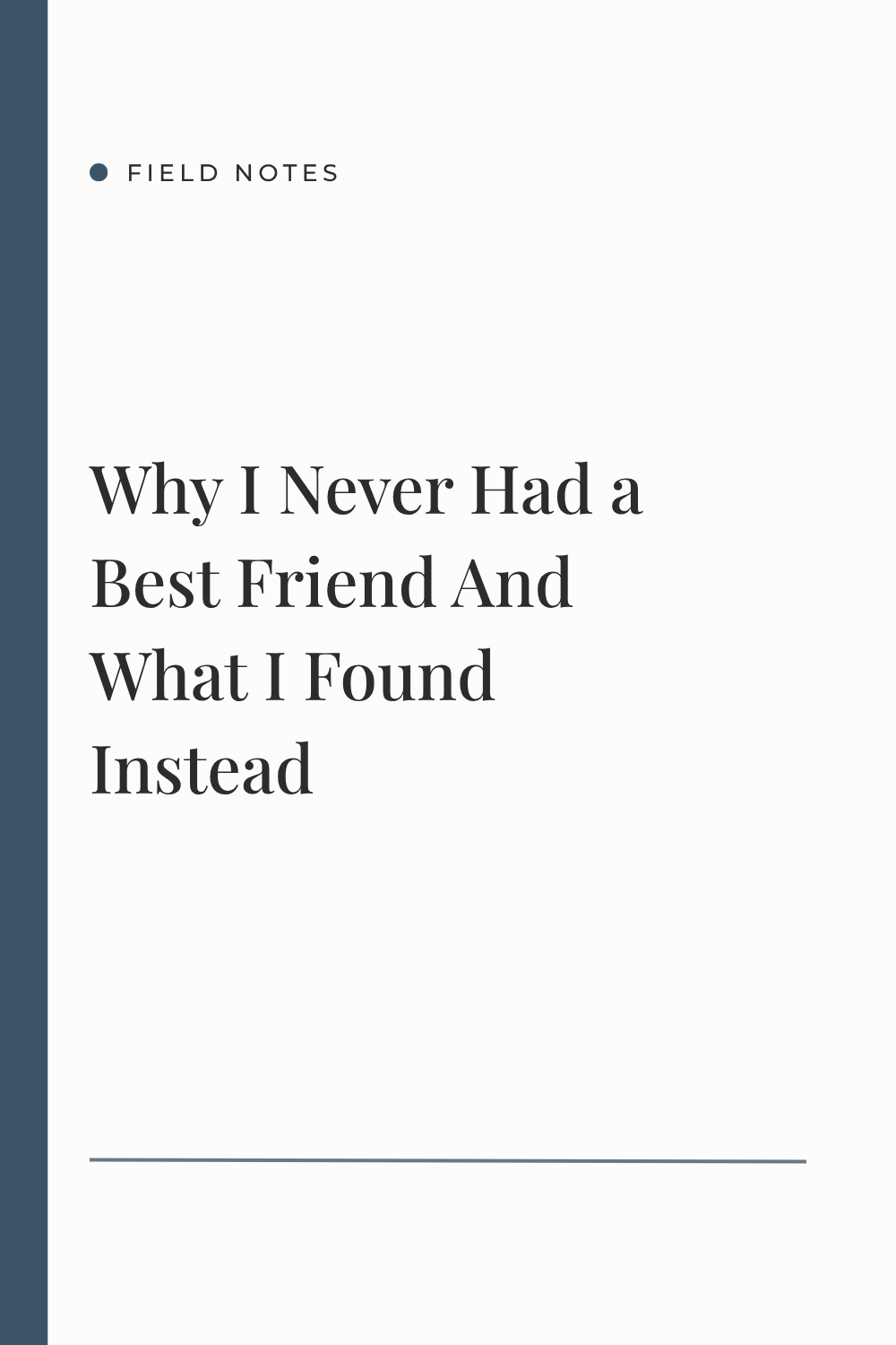 Why I Never Had a Best Friend And What I Found Instead