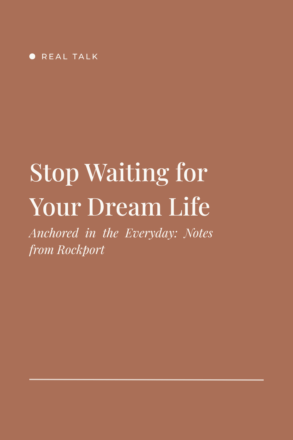 Stop Waiting for Your Dream Life (Part 1: The Recognition)