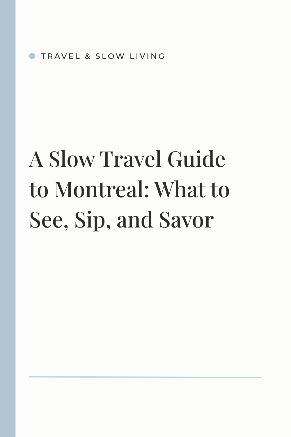 Slow Travel Montreal: A 4-Day Itinerary to See, Sip, and Savor the City