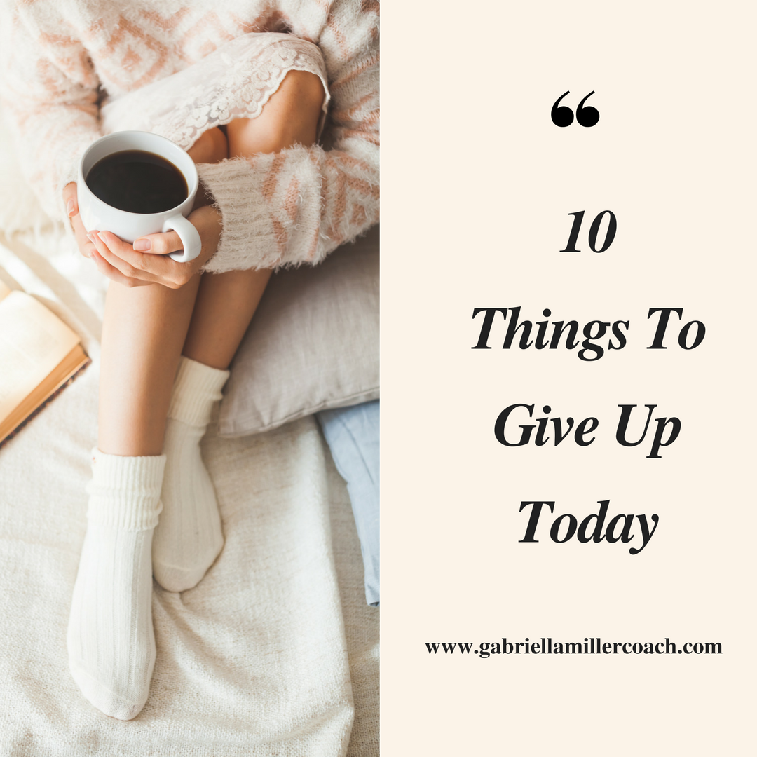 Copy of 10
Things To Give Up Today.png