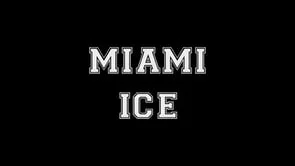 MIAMI ICE (Copy)