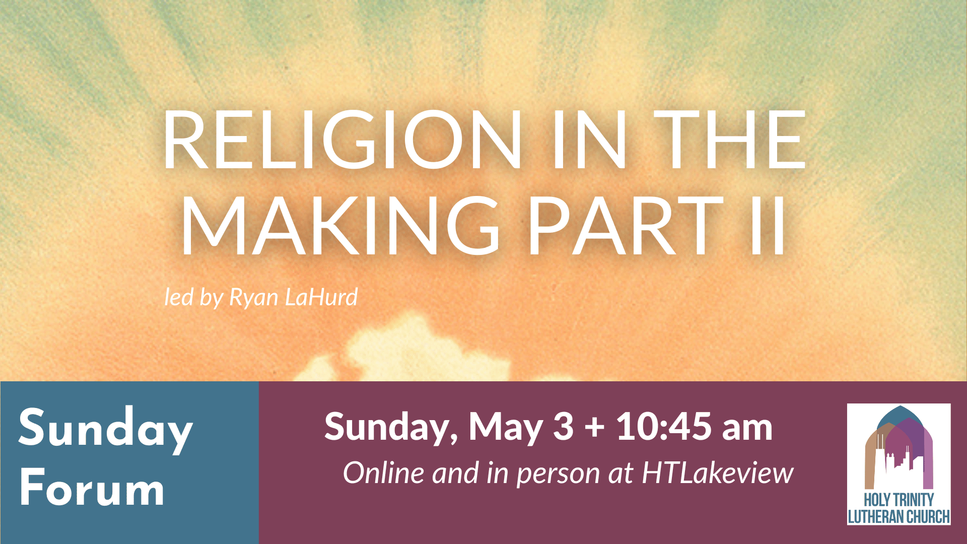 Sunday Forum: Religion in the Making, Part II