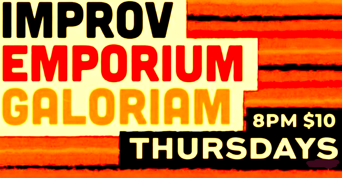 Improv Emporium Galoriam