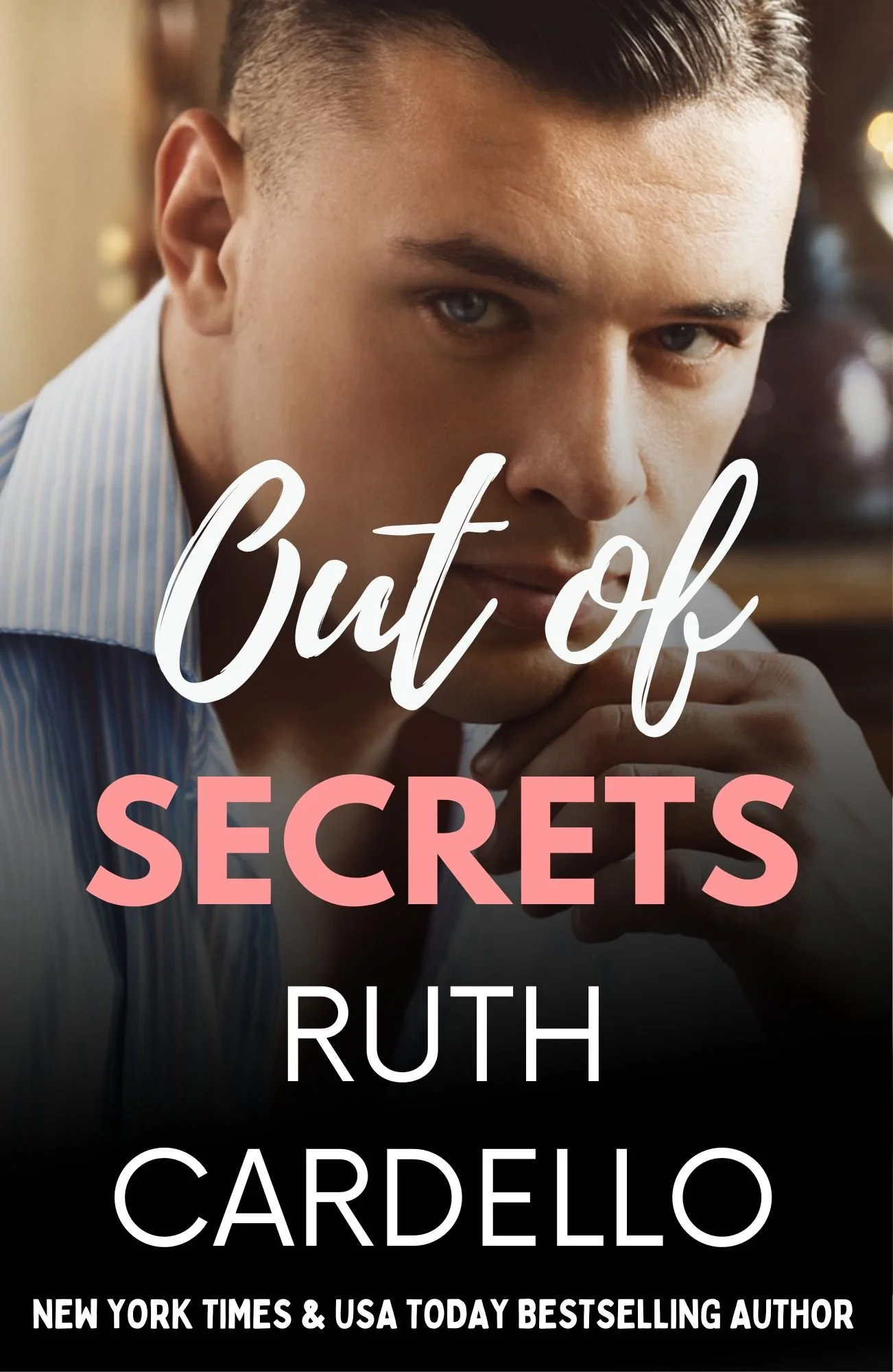 Out of Secrets RUTH CARDELLO NEW YORK TIMES & USA TODAY BESTSELLING AUTHOR.jpg