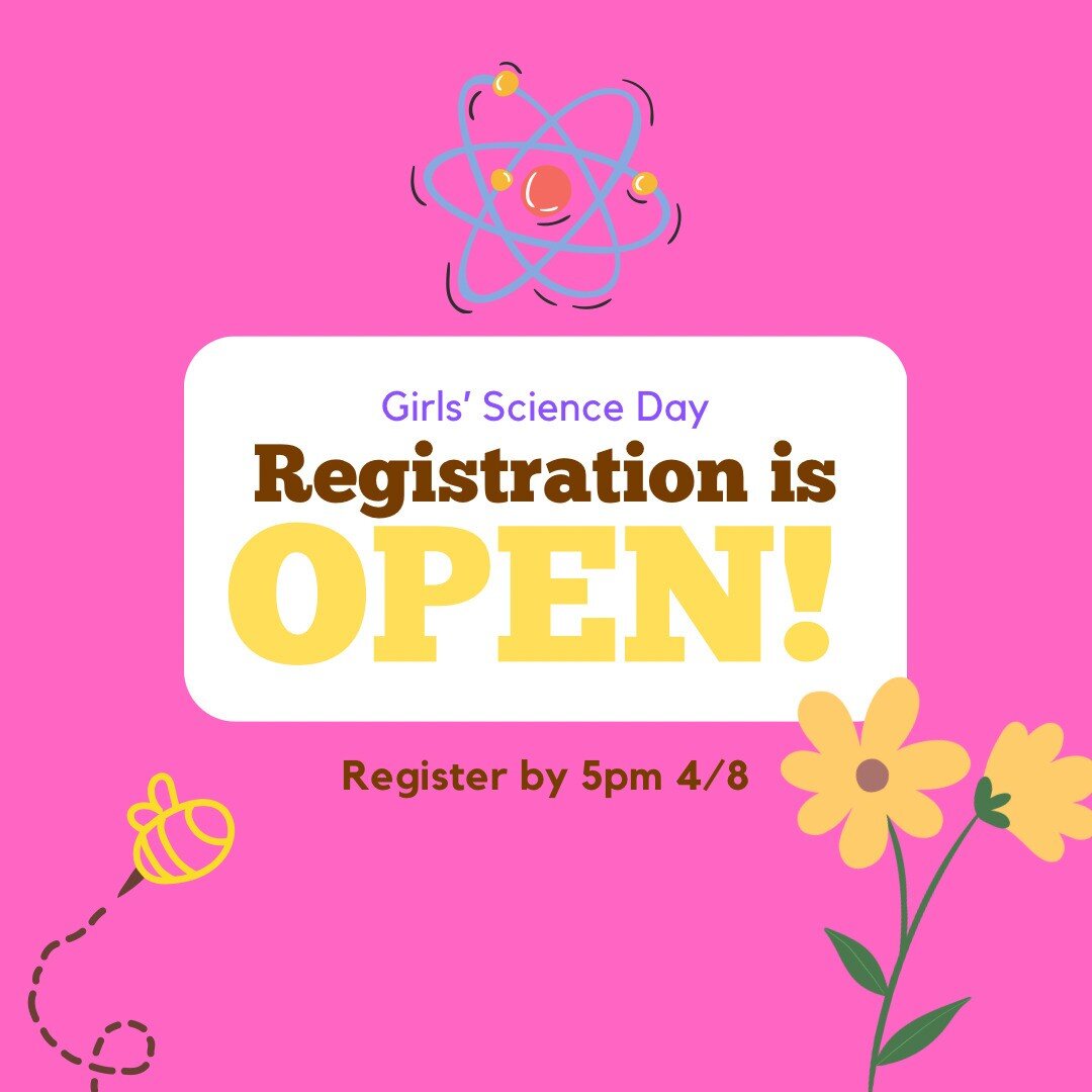 Registration is open!! 🌷👩&zwj;🔬 Make sure to register before 5pm on Saturday April 8th to avoid automatically being placed on the waitlist.

Link to register: https://forms.gle/yDTRE7FvjJYNkje96

Check out our website for more details! girlsscienc