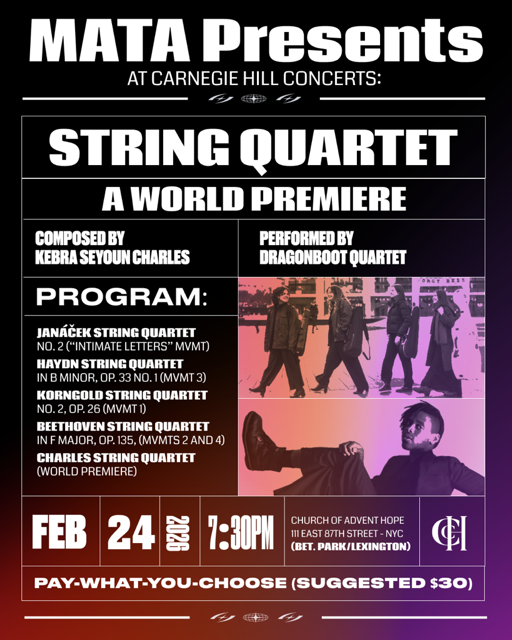 MATA Presents at Carnegie Hill Concerts: “STRING QUARTET” - A World Premiere composed by Kebra Seyoun Charles performed by DragonBoot Quartet
