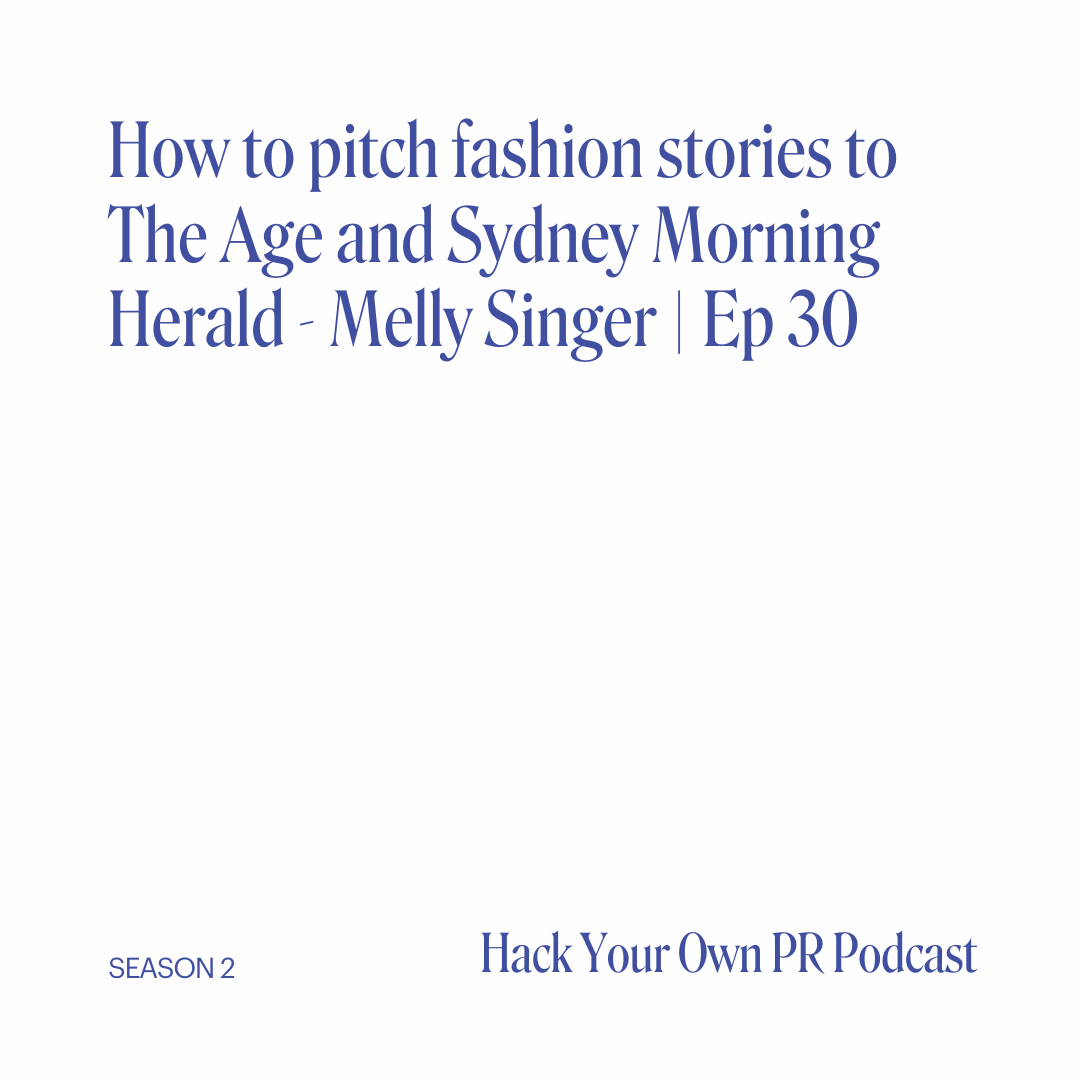 How to pitch fashion stories to The Age and Sydney Morning Herald - Melly Singer | Ep 30