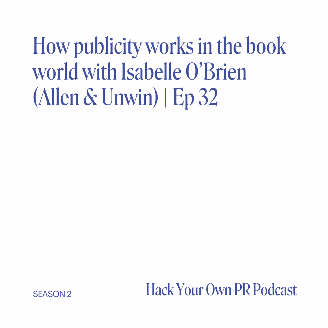 How publicity works in the book world with Isabelle O’Brien (Allen &amp; Unwin) | Ep 32