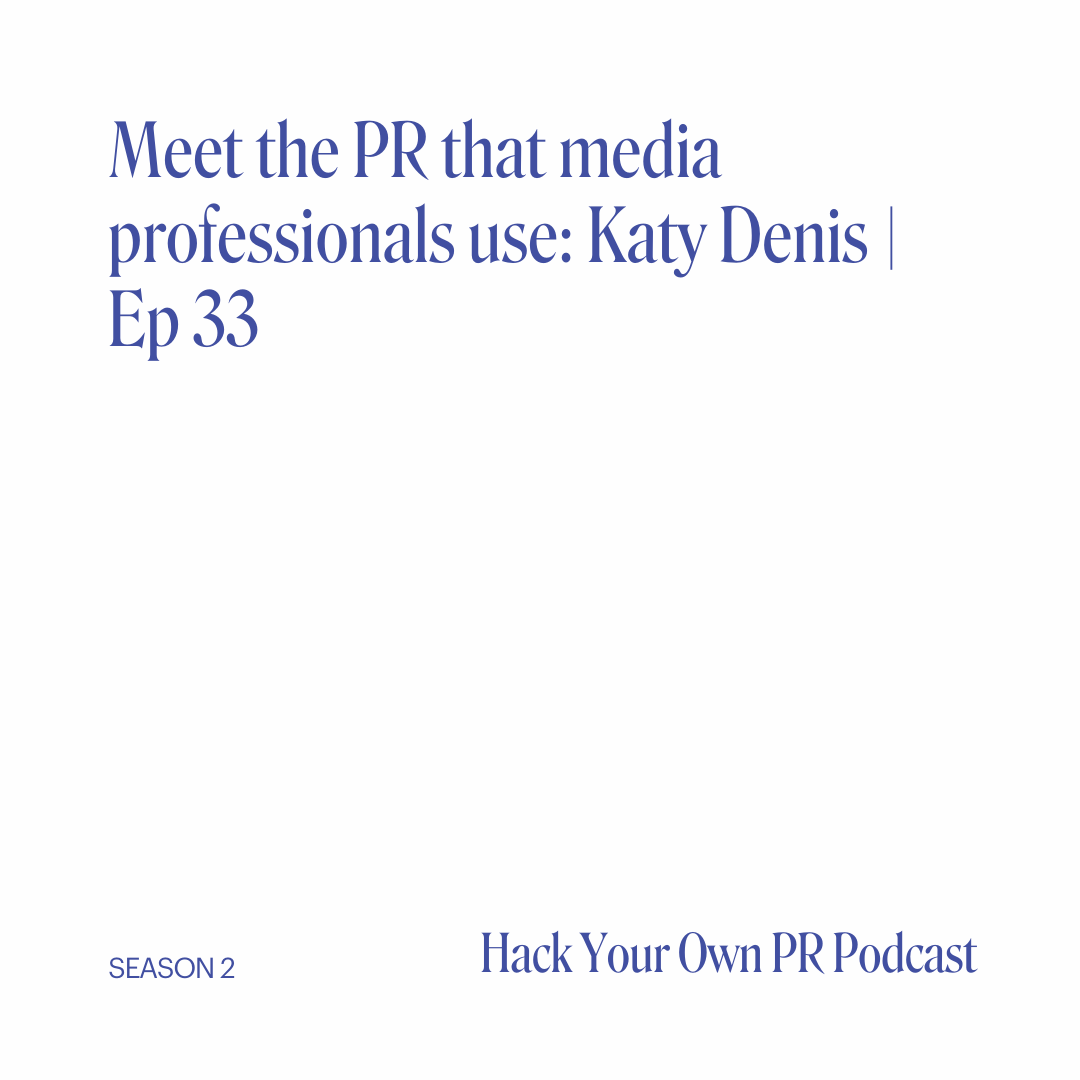 Meet the PR that media professionals use: Katy Denis | Ep 33