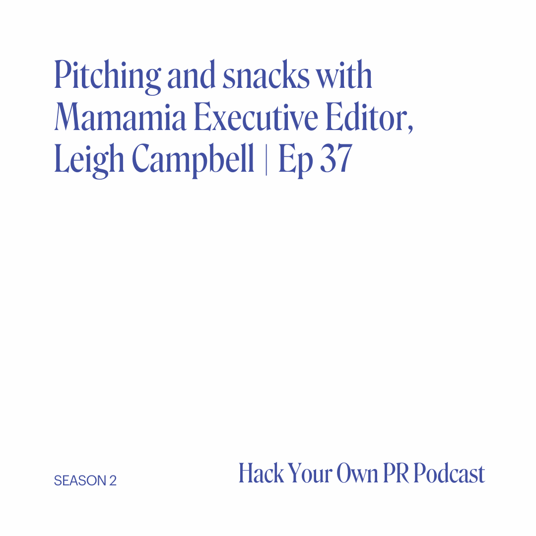 Pitching and snacks with Mamamia Executive Editor, Leigh Campbell | Ep 37