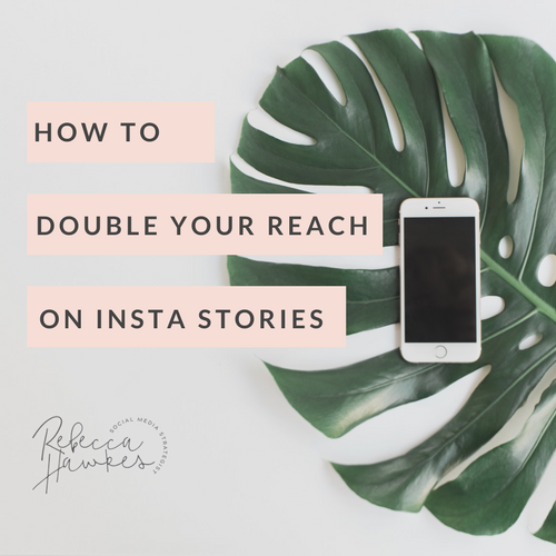 How to Double Your Reach on Instagram Stories