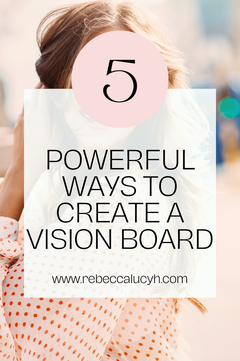 5 Powerful Ways to Create a Vision Board | How to Create Your 2024 ...
