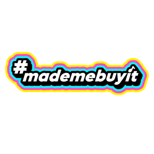 #MadeMeBuyIt