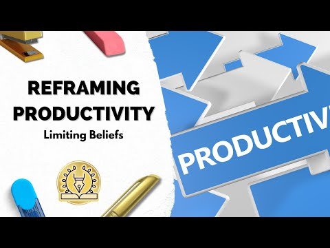Reframing Productivity Beliefs - Coaching Call