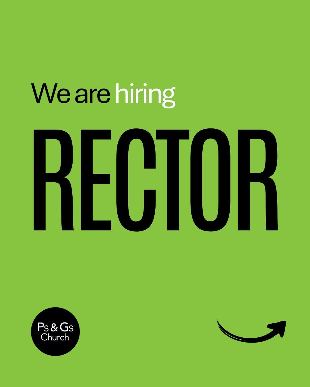 WE ARE HIRING | RECTOR

We are seeking a passionate and gifted leader to become our Rector and lead Ps &amp; Gs at this exciting time in the life of the church. Our current Rector, Dave Richards, plans to retire after 30 years of ministry at Ps &amp;