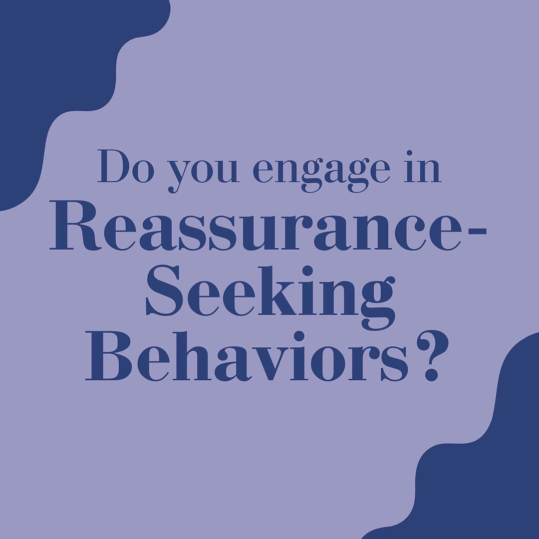 Do you engage in Reassurance-Seeking Behaviors? 

This is absolutely normal from time to time. We&rsquo;re connected human beings and rely on others to feel understood. The frequency of one&rsquo;s reassurance seeking behaviors often indicates if it 