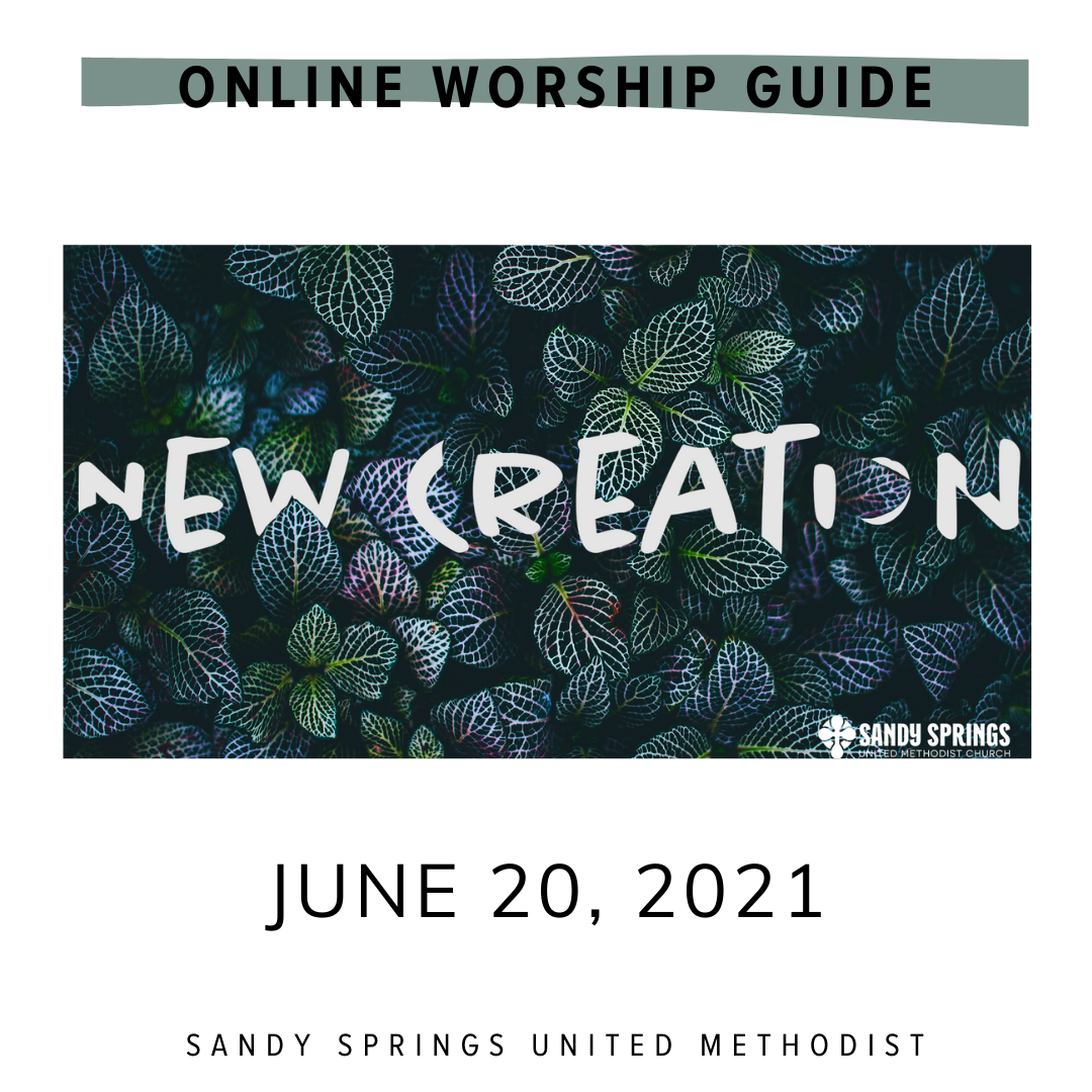 Worship | New Creation | 6/20/21