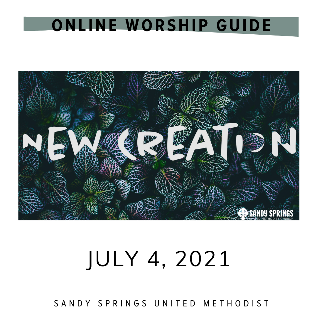 Worship | New Creation | 7/4/21
