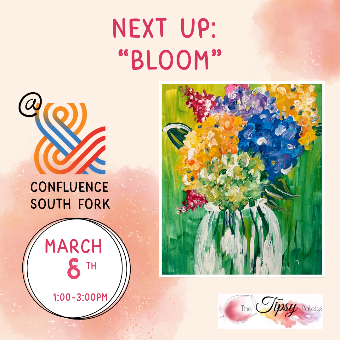 3/8 "Sip &amp; Paint" @ Confluence South Fork 