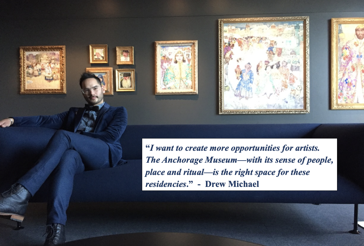 By establishing the Drew Michael Artist Fellowship Fund , Michael seeks to make it possible for one or two artists from the Circumpolar North , or who are otherwise embedded and engaged in the North, each year to spend time in residence at the Anchorage Museum.