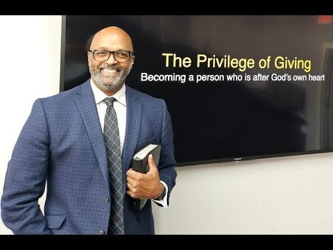 The Privilege of Giving-Becoming a person who is after God's own heart