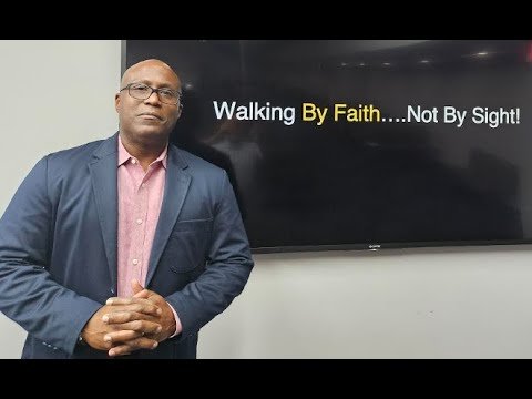 Walk by Faith...Not by Sight