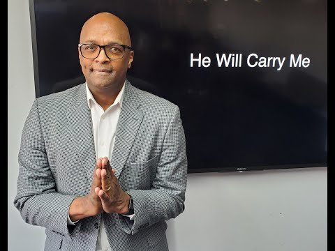 He Will Carry Me