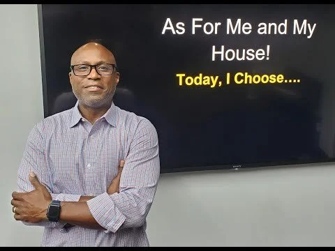 As For Me and My House! Today I Choose.....