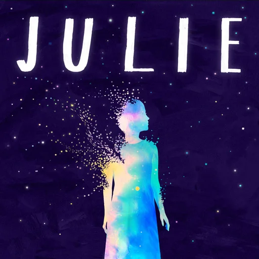 Julie: The Unwinding of the Miracle 