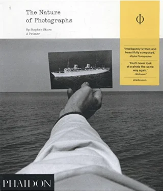 The Nature of Photographs, 2nd edition, by Stephen Shore