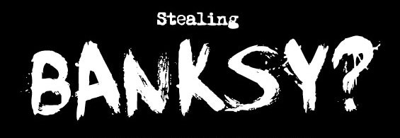 Stealing-Banksy-logo.jpg