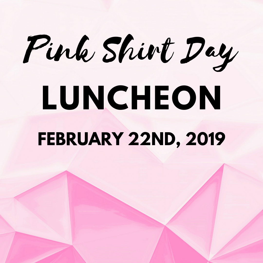 Pink Shirt Day Luncheon 2019