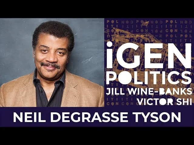 Neil deGrasse Tyson, Jill Wine-Banks & Victor Shi | iGen Politics