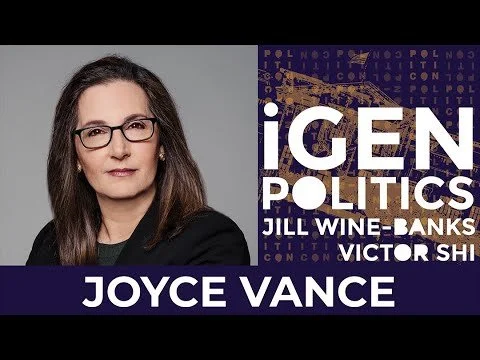 Joyce Vance, Jill Wine-Banks &amp; Victor Shi | iGen Politics