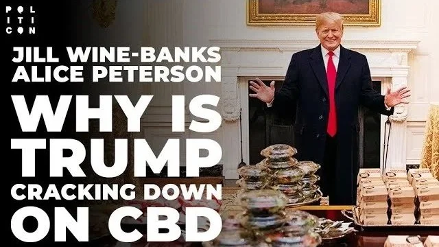 Why Is Trump Cracking Down On CBD
