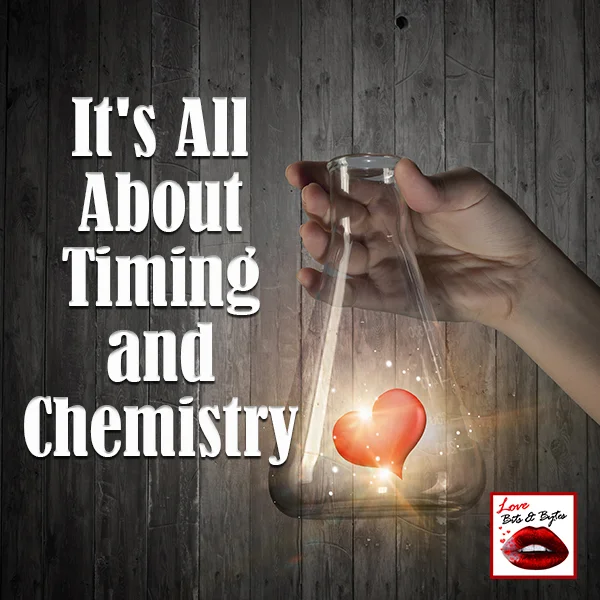 It's All About Timing and Chemistry