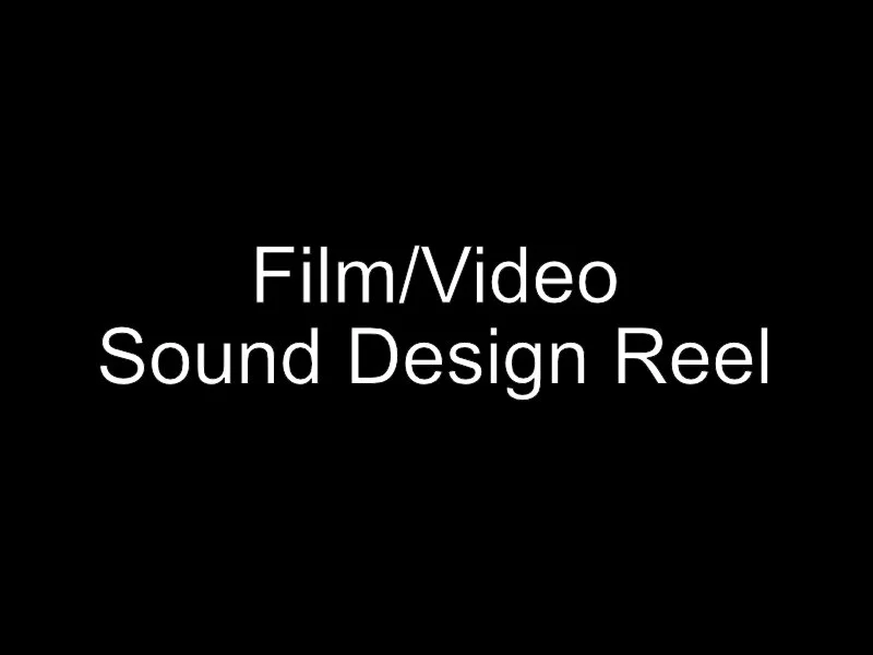 Film/Video Sound Design Reel