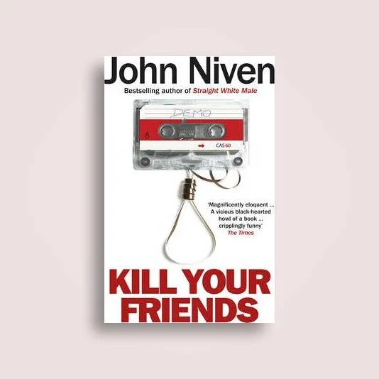 Monthly Book review - Kill your Friends by John Niven