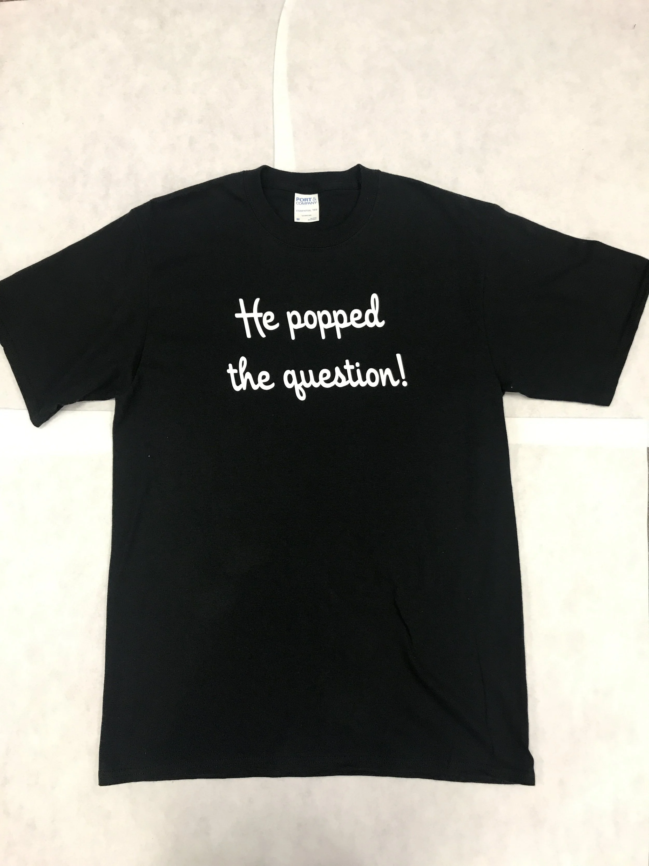 He Popped The Question T Shirt