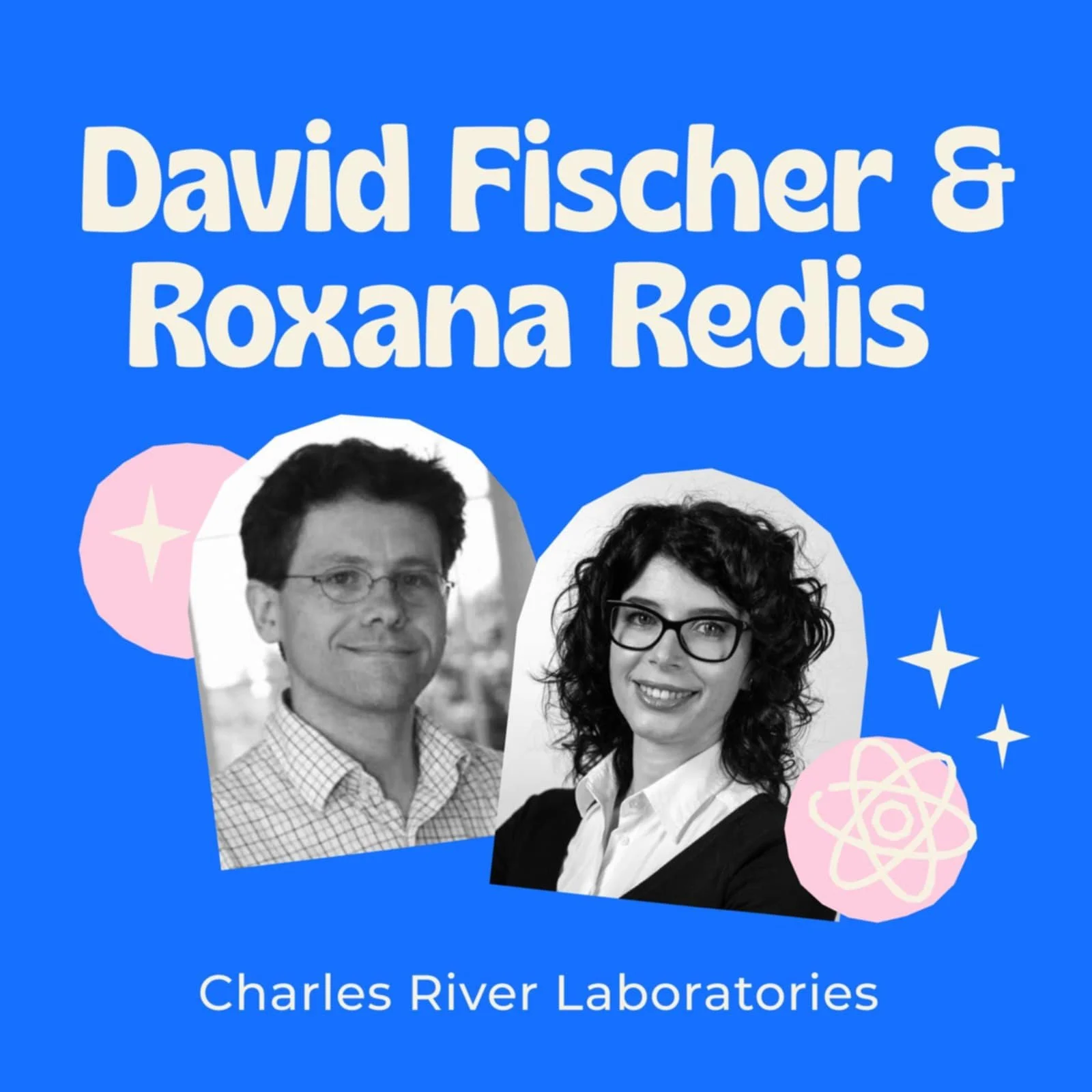 ONCE UPON A GENE - EPISODE 236 - Rare Disease Research - Insights from Charles River Labs with Roxana Redis and David Fischer