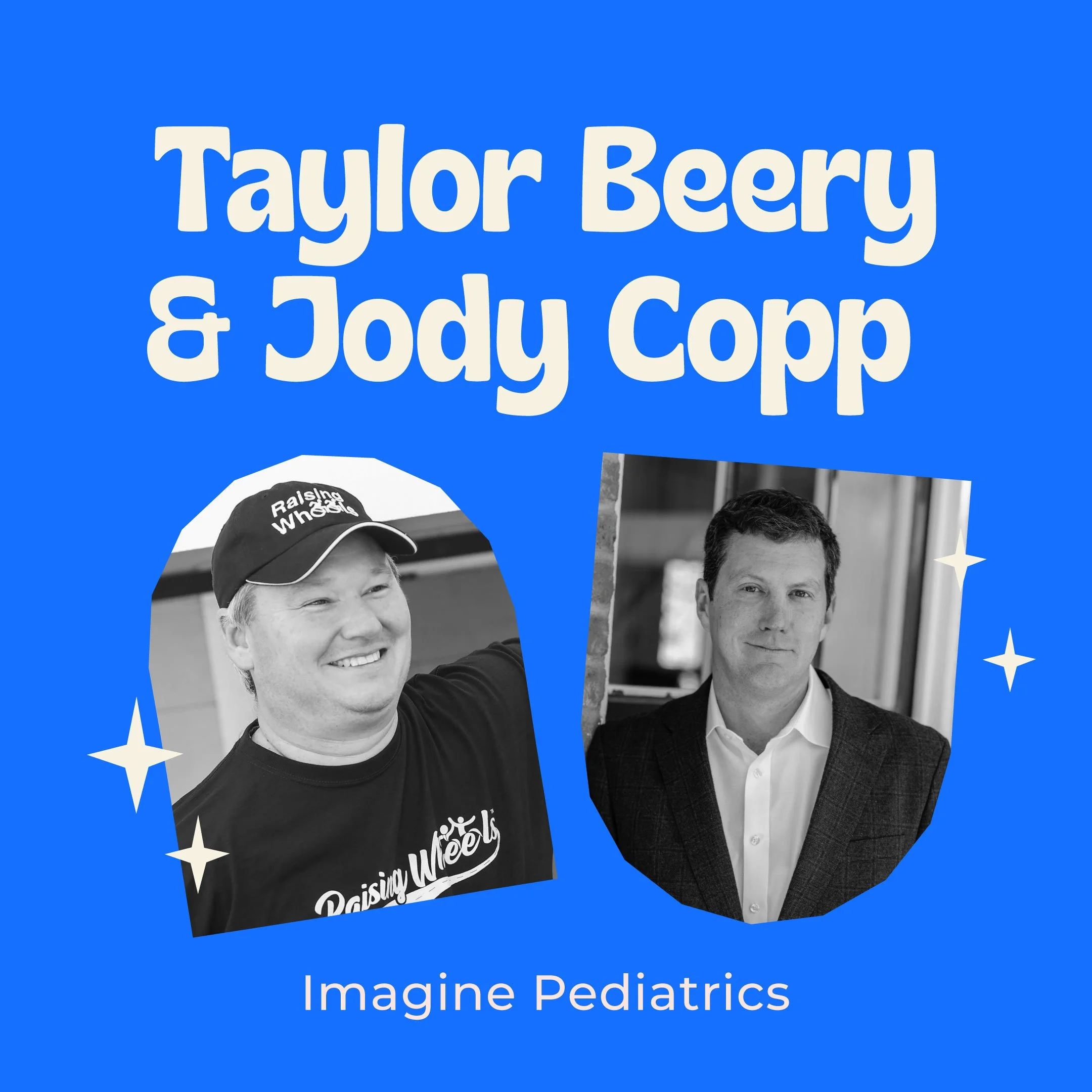 ONCE UPON A GENE - EPISODE 259 - How Imagine Pediatrics is Revolutionizing In-Home Medical Care for Medically Complex Kids and Lightening the Load for Families - w/ Taylor Beery &amp; Jody Copp