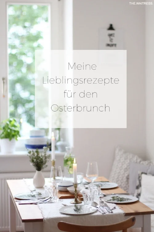 Meine-Lieblingsrezepte-fuer-den-Osterbrunch-THE.WAITRESS.-Blog.jpg