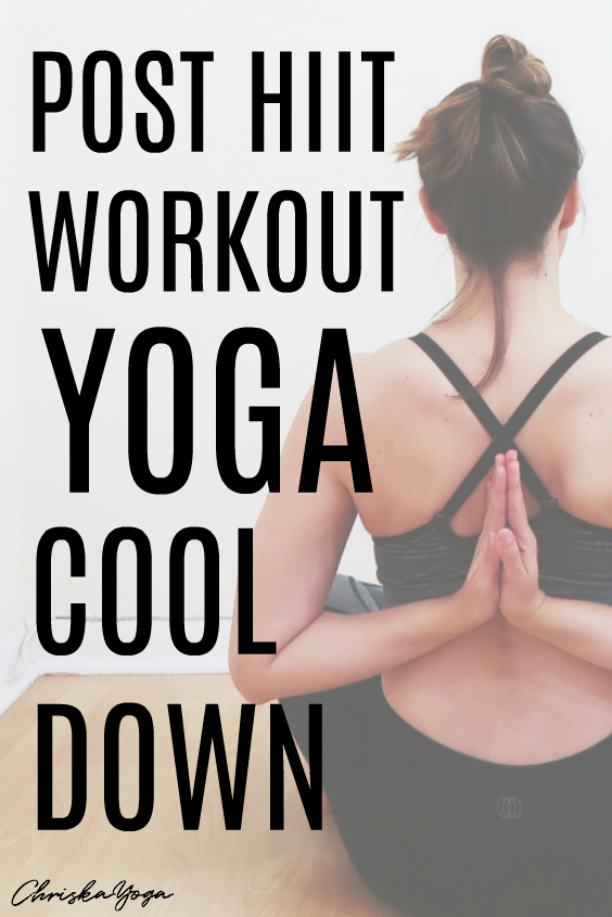 Post HIIT Workout Yoga Cool Down Stretch — ChriskaYoga