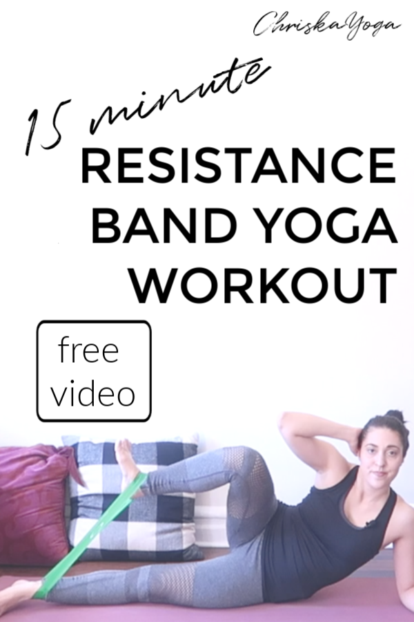 15 Minute Yoga-Inspired Resistance Band Workout — ChriskaYoga