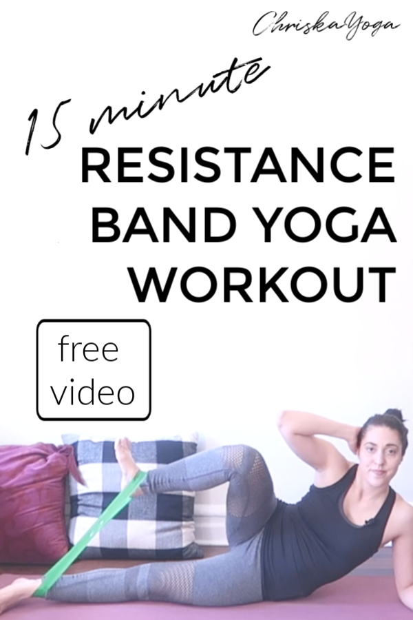 15 Minute YogaInspired Resistance Band Workout — ChriskaYoga